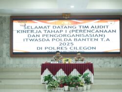 Audit Kinerja Tahap I Itwasda Polda Banten di Polres Cilegon: Perkuat Tata Kelola Organisasi yang Efektif dan Akuntabel